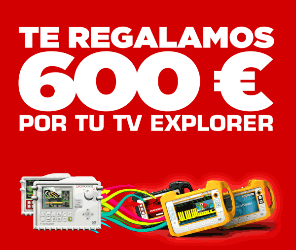 Plan renove: 600 euros por tu TV EXPLORER