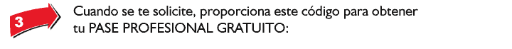 (3) Proporciona este código para obtener tu pase profesional: