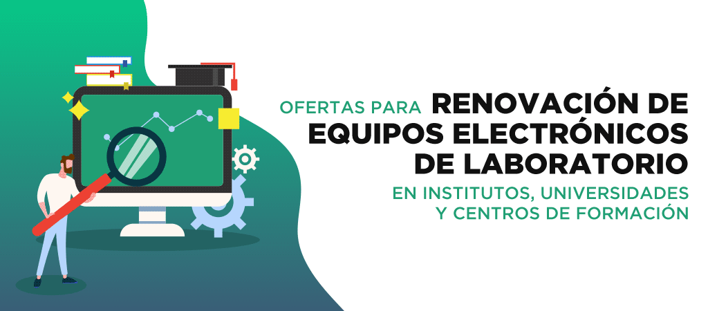 Renovación de equipos electrónicos de laboratorio en institutos, universidades y centros de formación