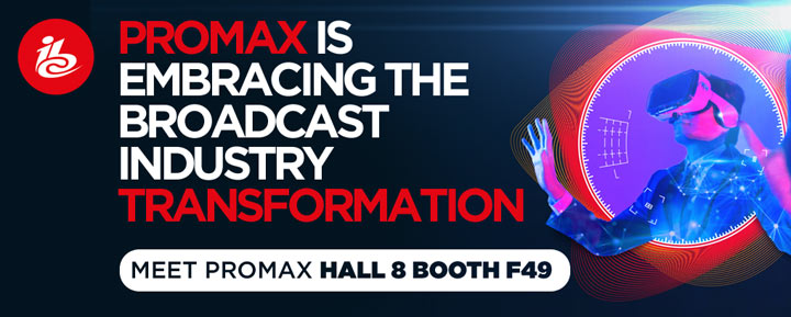 PROMAX is embracing the broadcast industry transformation at IBC Show